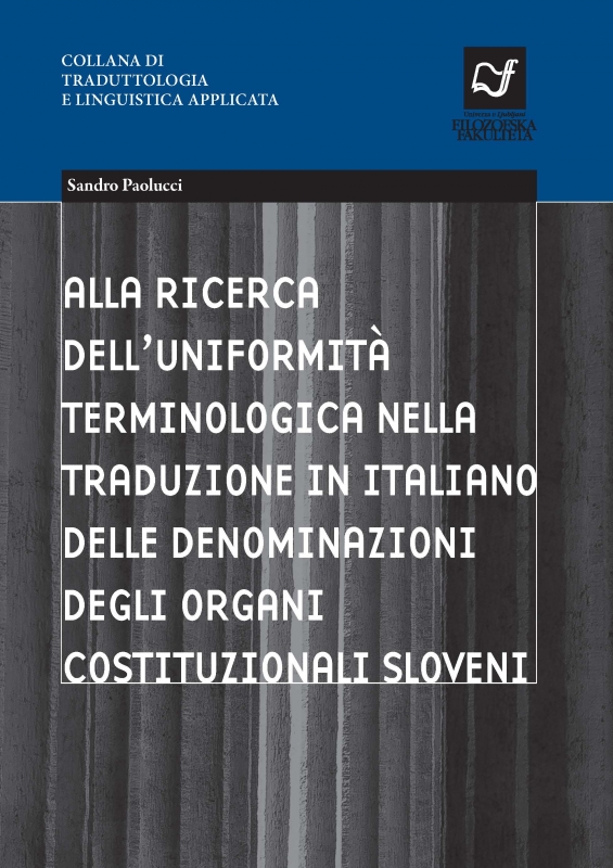 Iskanje terminološke enotnosti pri prevajanju poimenovanj slovenskih ustavnih organov v italijanščino